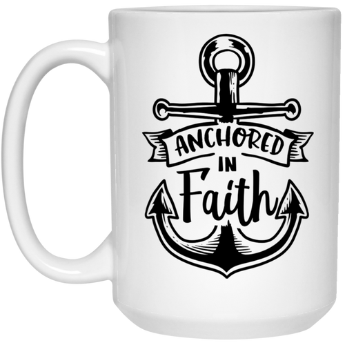 Anchored and faith 15 oz. White Mug