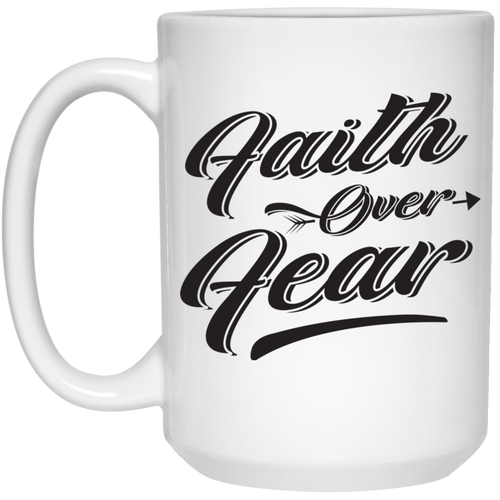 Face over fear 15 oz. White Mug