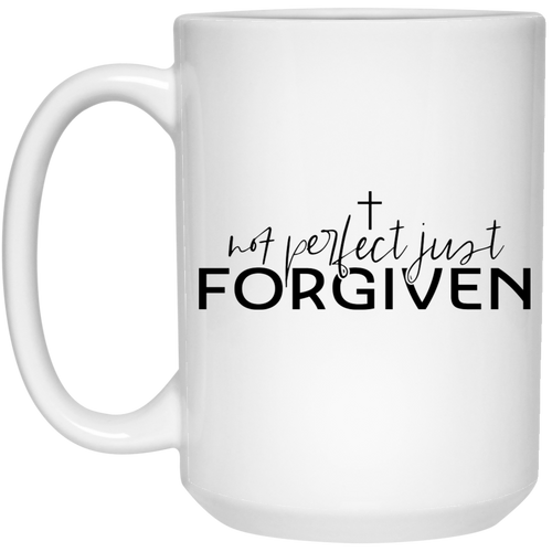 Not perfect just forgiven 15 oz. White Mug