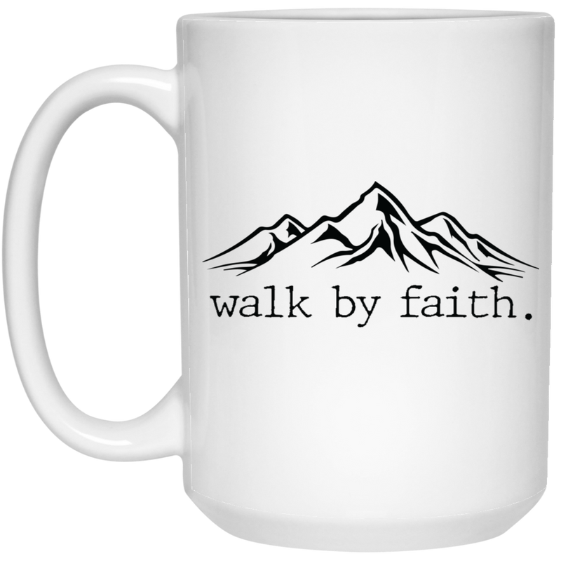 Walk by faith 15 oz. White Mug
