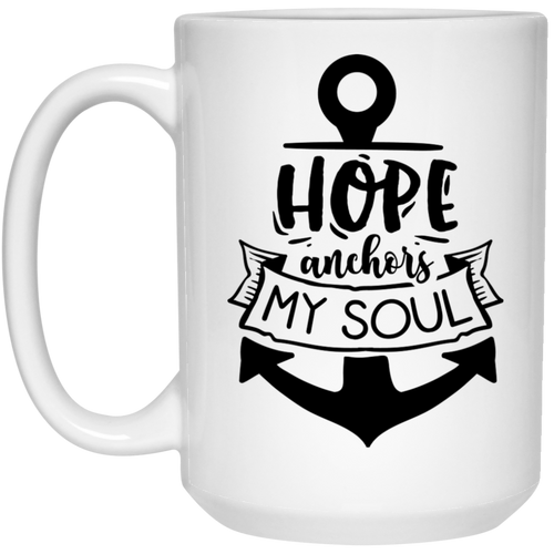 Hope anchors my soul 15 oz. White Mug