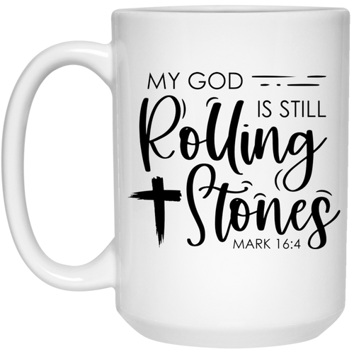 My God is still Rolling Stones 15 oz. White Mug