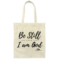 BE STILL AND KNOW THAT I AM GOD  Canvas Tote Bag